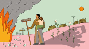 A woman stands with a broom in one hand and a child in the other, defending her land against encroaching fire